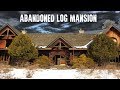 SOMETHING LURKS IN THIS ABANDONED LOG MANSION IN THE WOODS