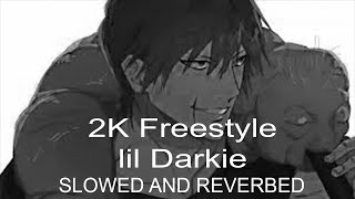 2k Freestyle(lil darkie part only) || [Slowed + Reverbed]