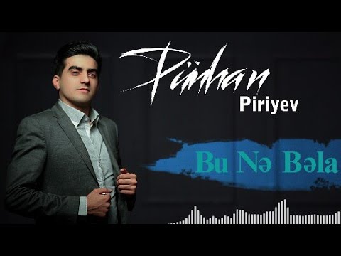 Punhan Piriyev Bu Nə Bəla