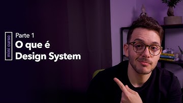 O que é Design System? / Guia para começar o seu próprio design system / ep 01