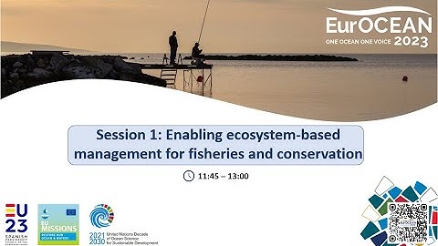 EurOCEAN 2023 - Session 1:  Enabling ecosystem-based management for fisheries and conservation