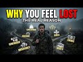 Why You Feel Lost in Life: The Real Reasons Explained