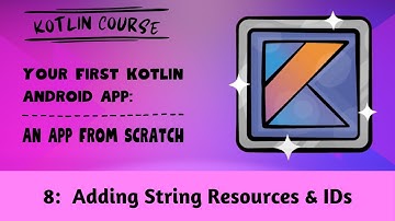 Your First Kotlin Android App, Episode 08: Adding String Resources & IDs