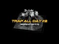 Trap all day 2  obito captain gill wavy andree bnh gold wxrdie underdog for fly