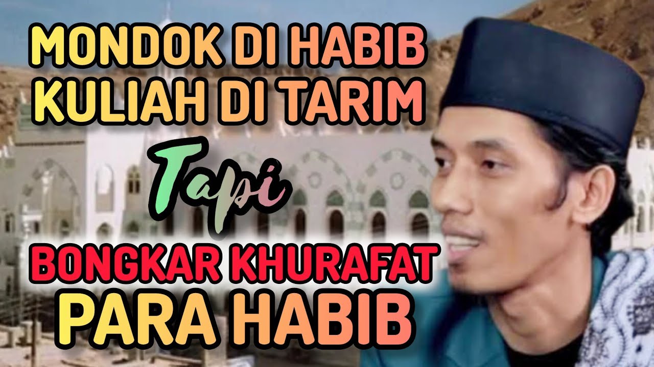 BONGKAR HABIS !!! Mondok di Habib, Kuliah di Tarim Yaman Lalu Bongkar Khurafat Habib, Kenapa???