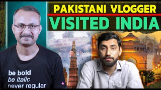 🙏🙏 Pakistani Vlogger ki Yadgar Bharat Yatra I पाकिस्तानी व्लॉगर की यादगार भारत यात्रा 👍👍