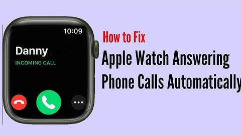 Apple Watch keeps Answering Incoming Calls Automatically [Fixed]