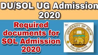 DU || SOL UG Admission date 2020 || Required Documents for DU/SOL UG Admission 2020