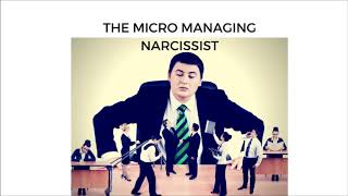 The Micro Managing Narcissist   Part One