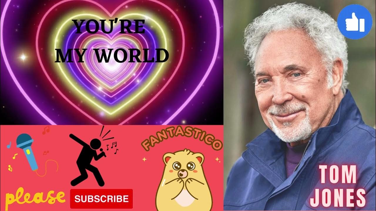 YOU'RE MY WORLD TOM JONES YouTube