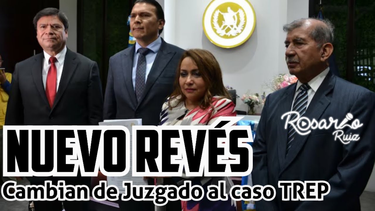 Ordenan cambio de Juzgado al Caso TREP, lo que puede cambiar el destino ...