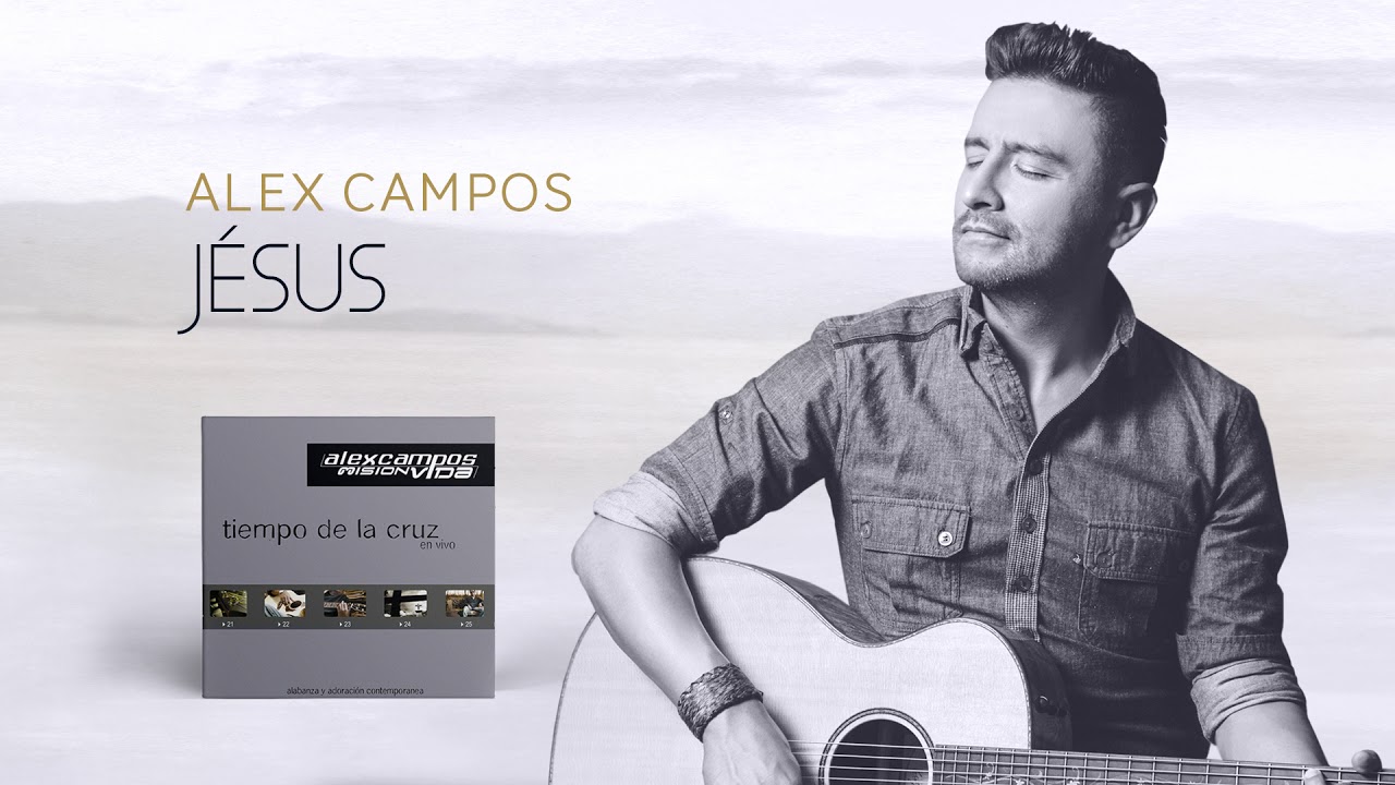 Jesús Alex Campos Tiempo De La Cruz Audio YouTube