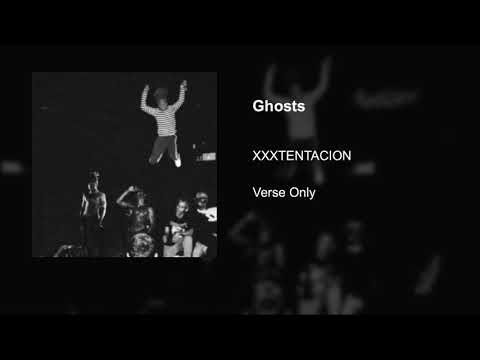 ghosts  -XXXTENTACION verse only