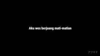 Mentahan Lirik Lagu - Aku Wes Berjuang Mati - Matian ( Story WhatsApp )