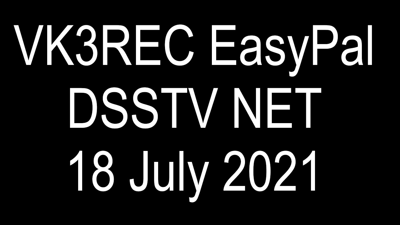 VK3REC Easypal DSSTV 18 July 2021