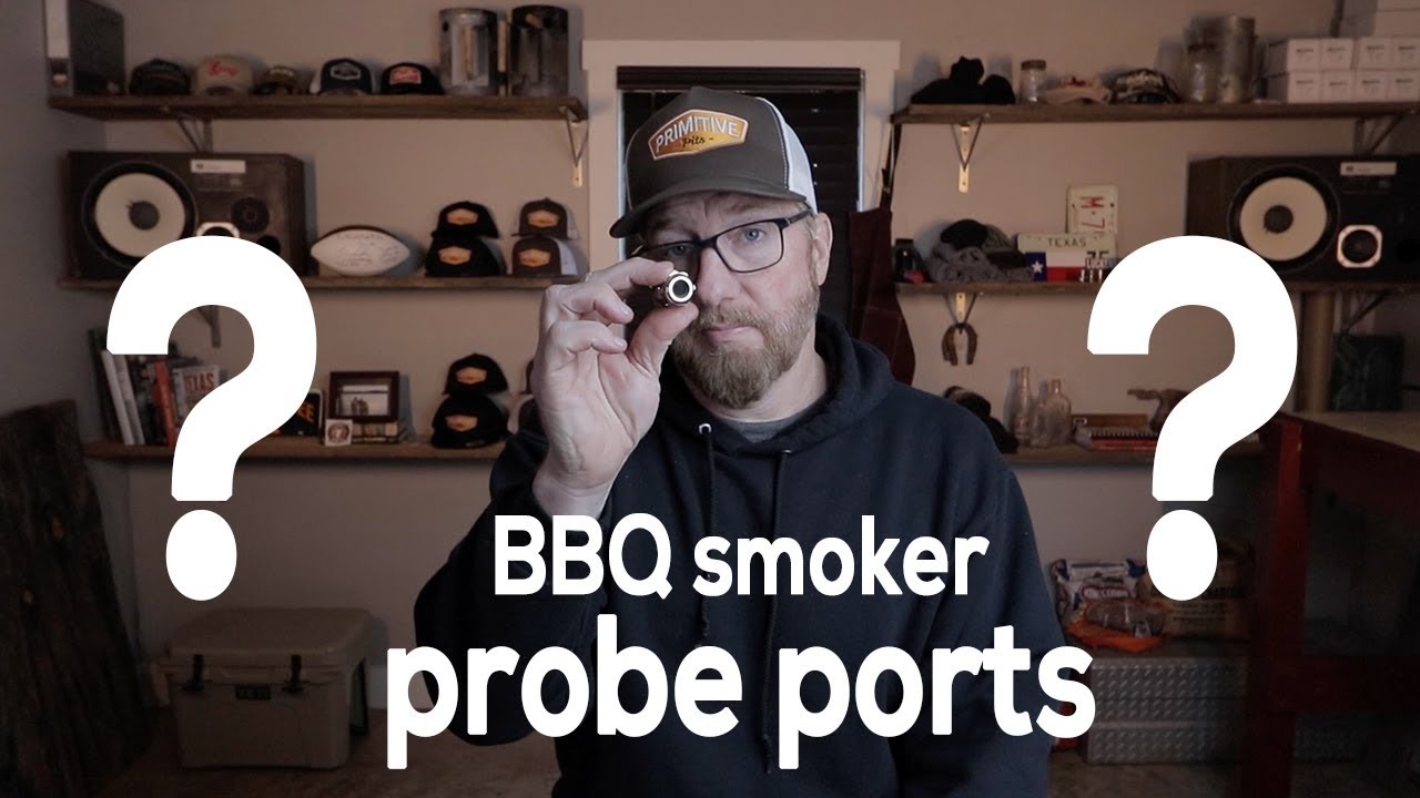 Why you need a probe port on your BBQ smoker or grill. 