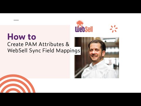 How to Create PAM Attributes & WebSell Sync Field Mappings | WebSell