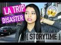 STORYIME | MY CRAZY LA TRIP ( REUPLOAD )