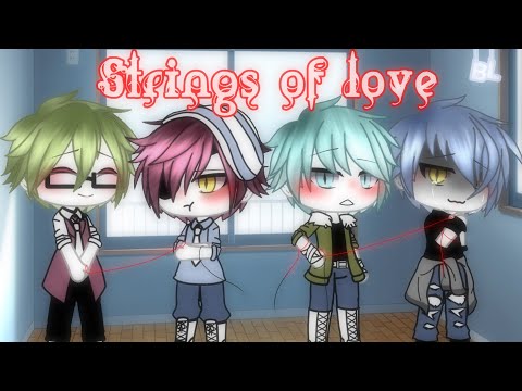 Strings of love |GLMM| ~BL~ ⚠︎warning: blood/ bad Grammar⚠︎