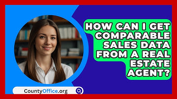How Can I Get Comparable Sales Data From A Real Estate Agent? - CountyOffice.org