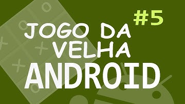 Curso de Android - Jogo da Velha - Aula 5 - Definindo os botões em que já foram jogados - eXcript