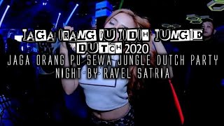 JAGA ORANG PU SEWA JUNGLE DUTCH 2020 PARTY NIGHT BY RAVEL SATRIA