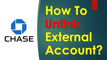 How to Unlink an External Bank Account from Chase?