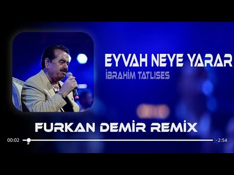 İbrahim Tatlıses - Eyvah Neye Yarar ( Furkan Demir Remix ) | #TikTok