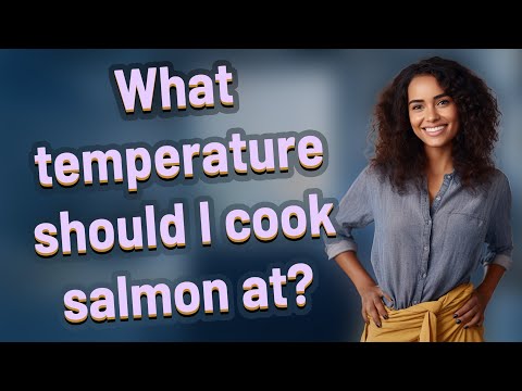 What temperature should I cook salmon at