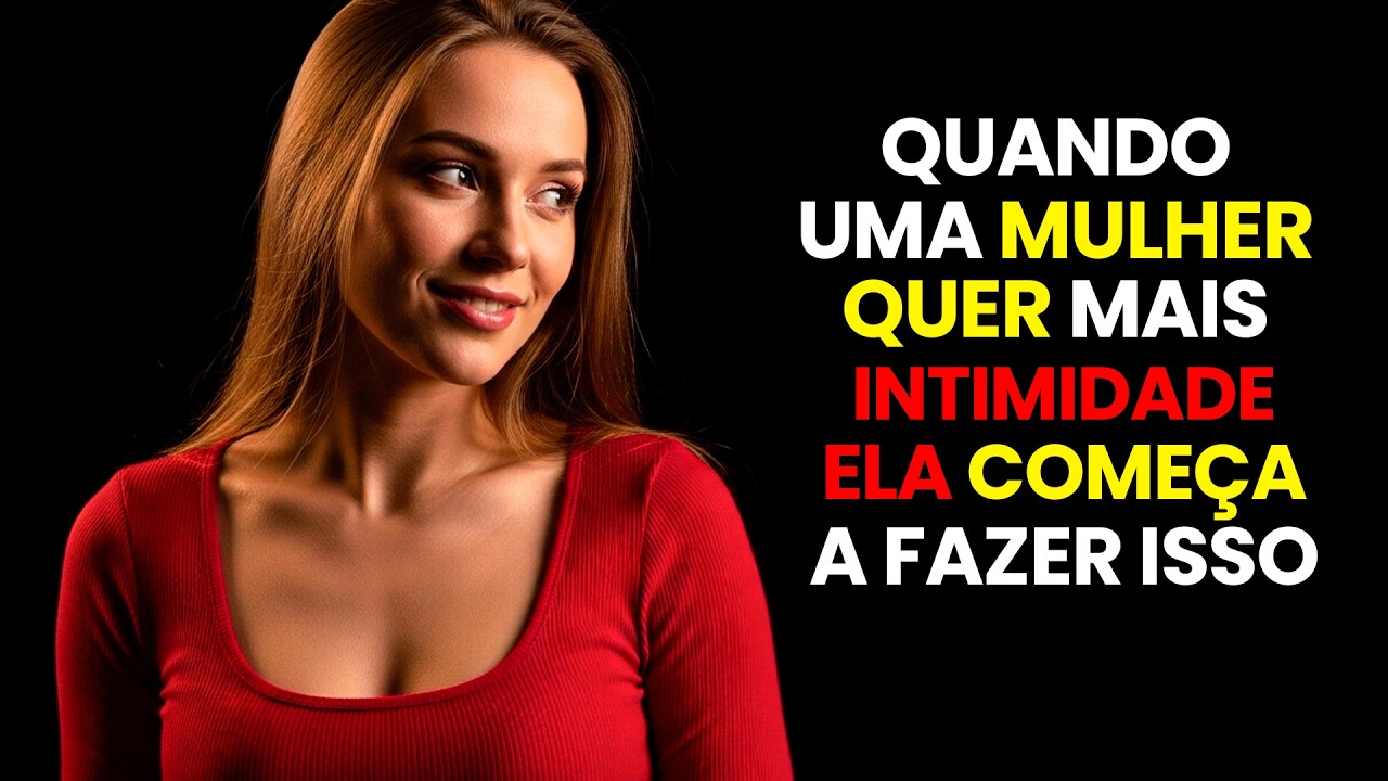 3 Sinais de Que Ela Quer Se Aproximar Mais de Você | Psicologia Feminina