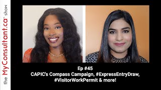 CAPIC's Compass Campaign, #ExpressEntryDraw, #VisitorWorkPermit, & more! | Episode 45
