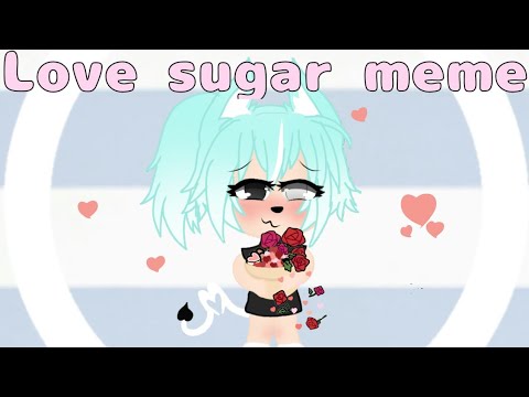 love-sugar-meme-//-gachalife-meme---valentines-day,-love-meme