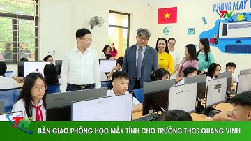 Bàn giao phòng học máy tính cho Trường THCS Quang Vinh