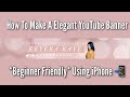 HOW TO MAKE A YOUTUBE BANNER  | ELEGANT YOUTUBE BANNER | USING CANVA *EASY*