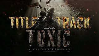 Toxic  Teaser Title Track  Daddys Is Back 