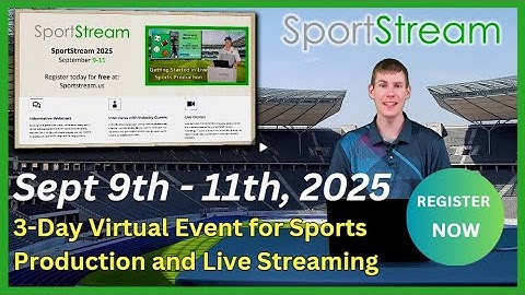 SportStream 2025: The Ultimate Sports Streaming & Live Production Event | Sept 9–11
