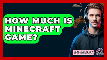 How Much Is Minecraft Game? - Video Gamers Vault