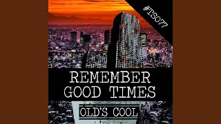 Remember Good Times (Original Mix)