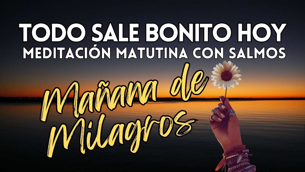 MAÑANA DE MILAGROS ✨ Meditación Matutina con SALMOS | Gratitud, Protección y Energía Positiva ☀️
