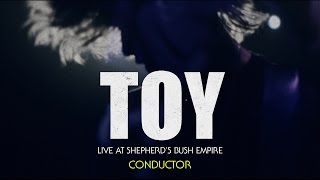TOY - 01 &#39;Conductor&#39; Live at Shepherd&#39;s Bush Empire