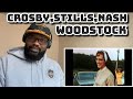 Crosby, Stills, Nash - Woodstock | REACTION