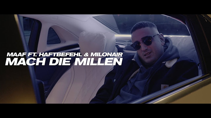 MAAF - MACH DIE MILLEN feat. HAFTBEFEHL & MILONAIR (prod. von Jurij Gold & Falconi) [Official Video]