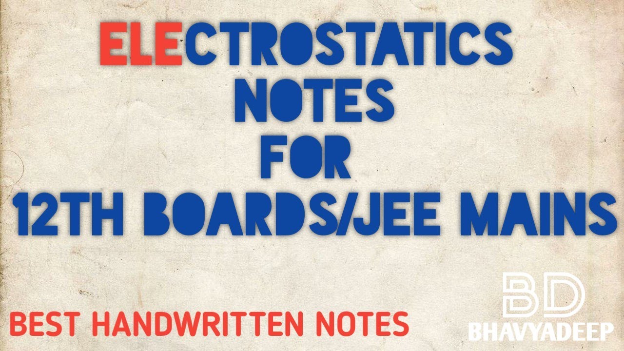 ELECTROSTATICS CLASS 12th || Handwritten Notes || BOARDS & JEE MAINS ...