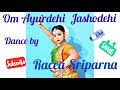 Om ayurdehi jashodehi  odissi dance  racea sriparna