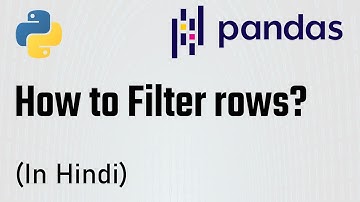 (Part-3) Pandas Tutorial - How to filter rows ? (Hindi) | The Learning Setu