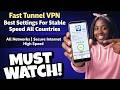 Fast Tunnel VPN Best Settings for Fast Speed &amp; Secure Browsing 