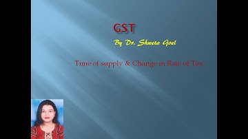 Time of supply & change in GST tax rate II For BBA/ B.Com II GGSIPU