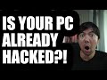 How to tell if your PC is hacked?!