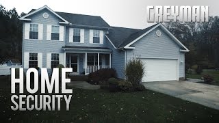 GREYMAN: Home Security Pt. 1
