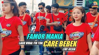 Lagu viral Tik tok CARE BEBEK versi FAMOR MANIA live KESIK